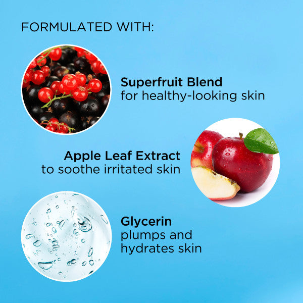Ingredients- Formulated with Superfruit Blend for healthy-looking skin, Apple Leaf Extract to soothe irritated skin, Glycerin plumps and hydrates skin