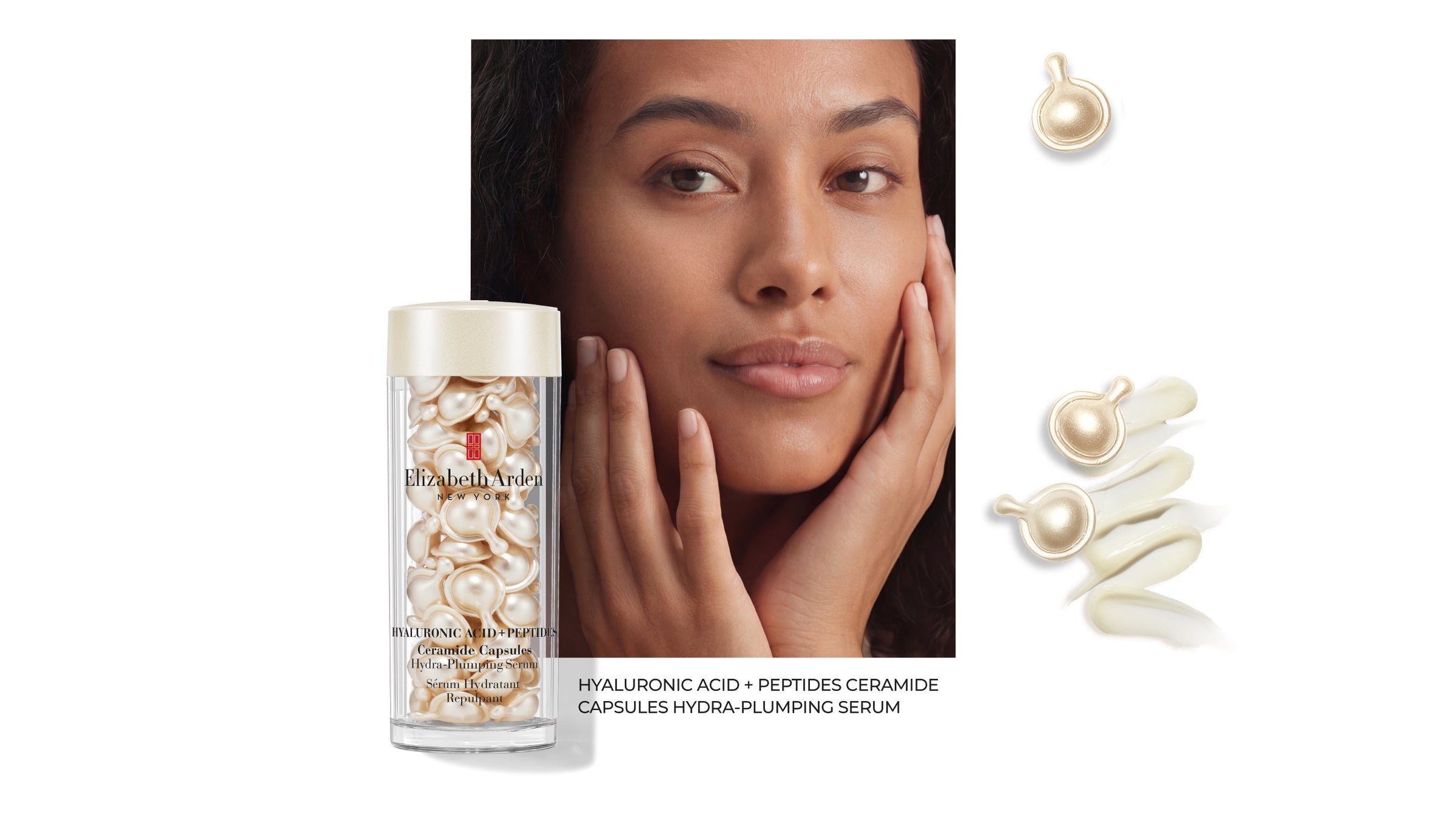Elizabeth Arden capsules product with a woman's face on a white background with copy "HYALURONIC ACID + PEPTIDES CERAMIDE CAPSULES HYDRA-PLUMPING SERUM"