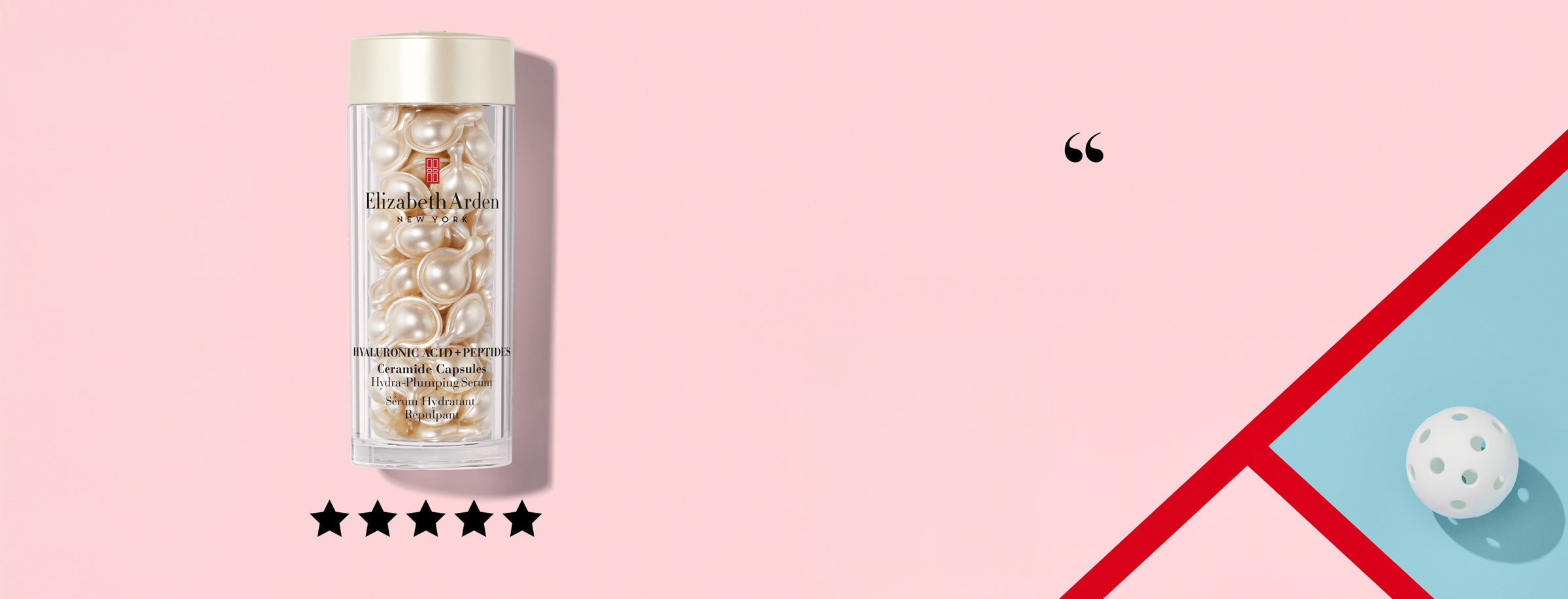 a jar or Hyaluronic Acid + Peptides Ceramide Capsules on a pink background with ball in the lower right corner on a blue spot. There are 5 stars below the product to signal that the review was a 5 star reviewing and an open quotation mark to signal that the copy is a quote