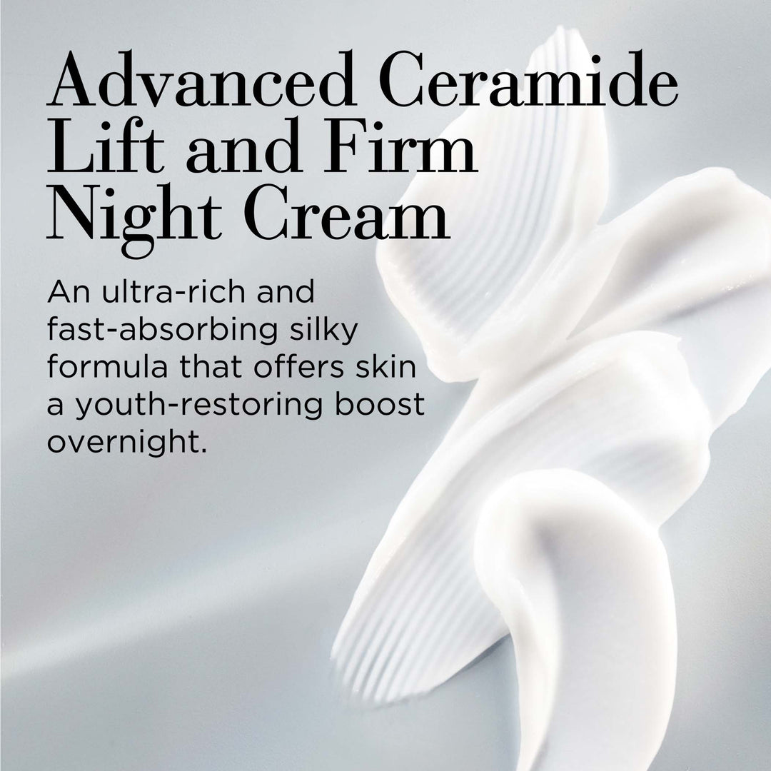 Advanced Ceramide Lift and Firm Night Cream, an ultra-rich and fast-absorbing silky formula that offers skin a youth-restoring boost overnight.