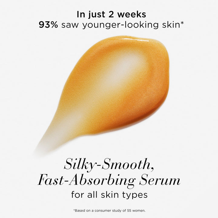 In just 2 weeks, 93% saw younger-looking skin* Silky smooth, fast absorbing serum for all skin types *Based on a consumer study of 55 women.