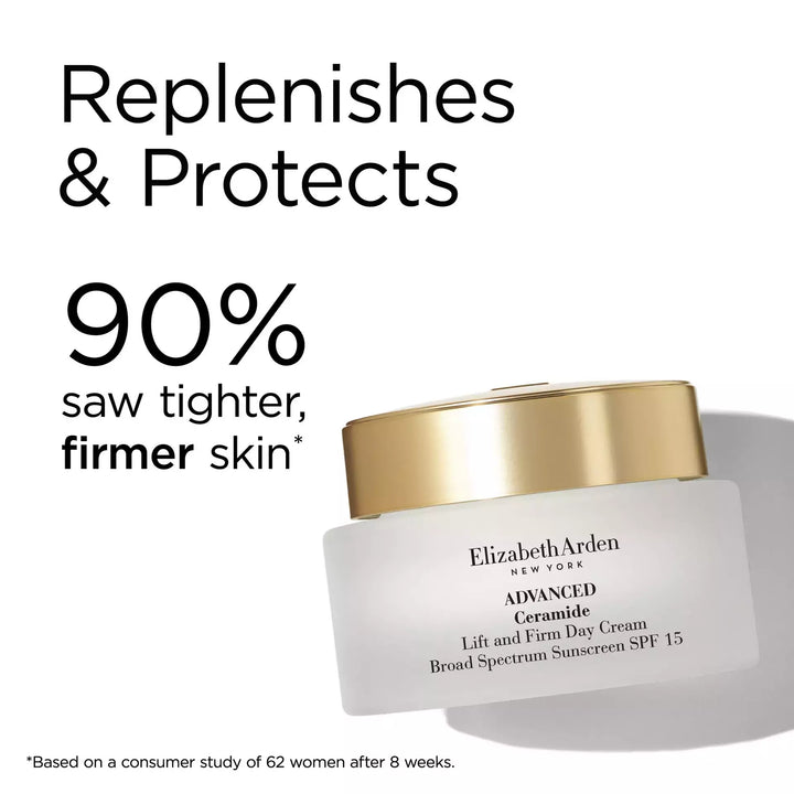 Advanced Ceramide Lift and Firm Day Cream SPF 15 replenishes and protects. 90% saw tighter, firmer skin* *Based on a consumer study of 62 women after 8 weeks.