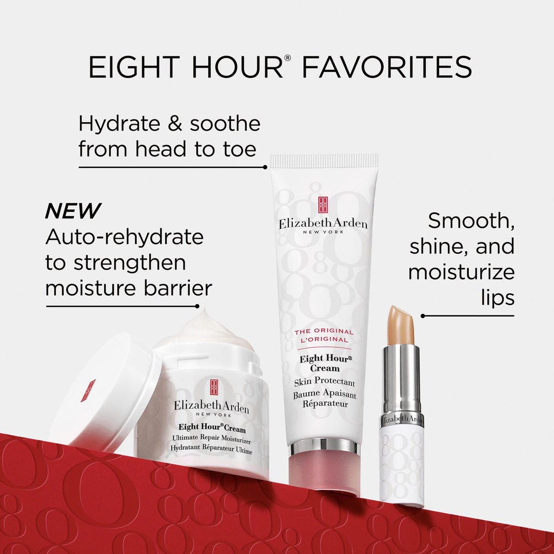 Eight Hour Favorites. New Eight Hour Ultimate Repair Moisturizer to auto-rehydrate to strengthen moisture barrier. Eight Hour Skin Protectant to hydrate and soothe from head to toe. Eight Hour Lip Protectant to smooth, shine and moisturize lips.