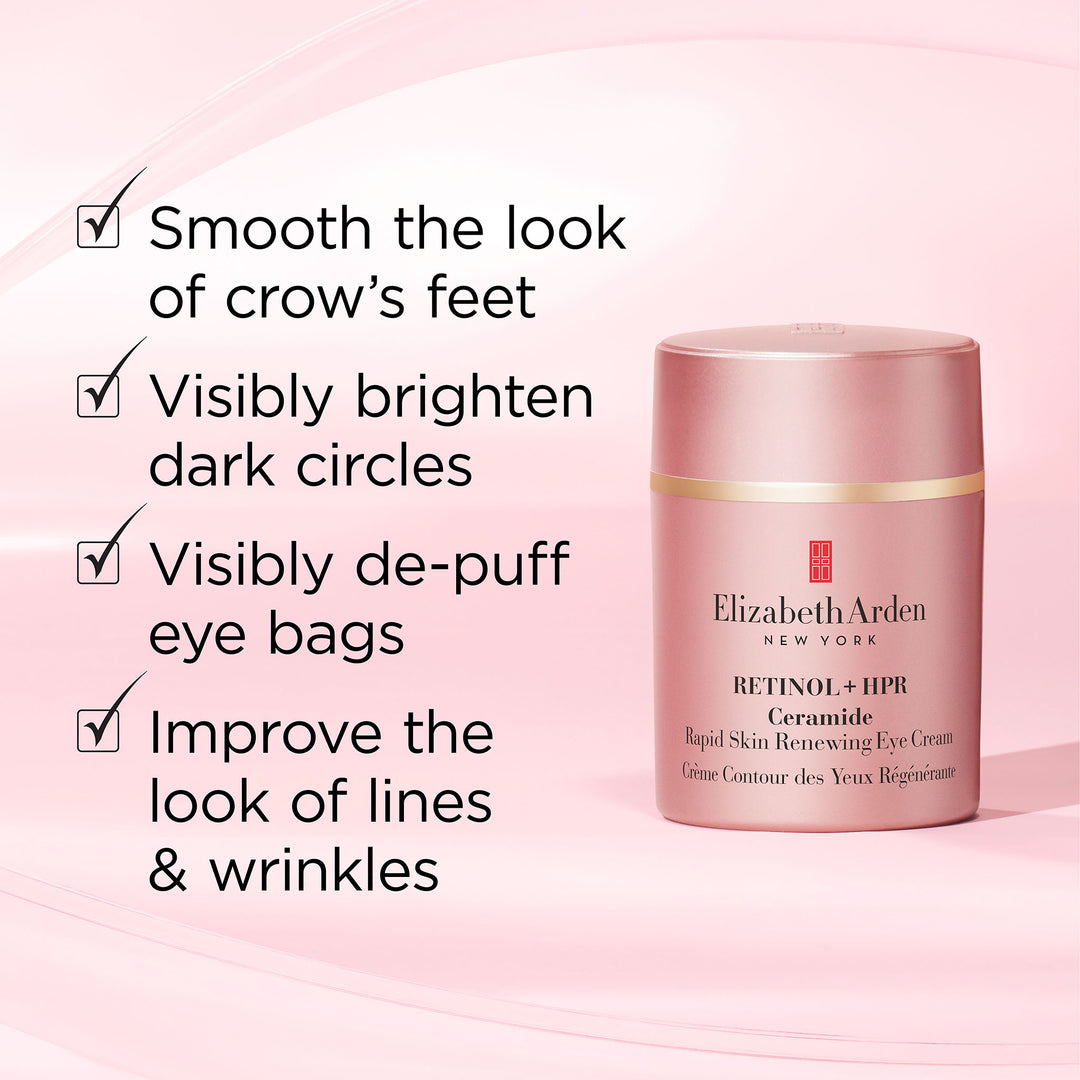 Retinol + HPR Ceramide Eye Cream smooth the look of crow's feet, visibly brighten dark circles, visibly de-puff eye bags, and improve the look of lines and wrinkles.