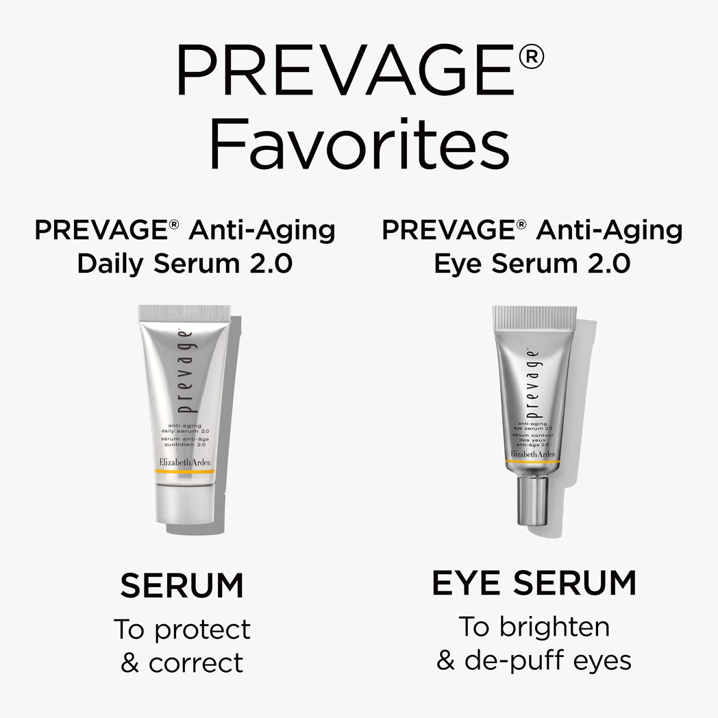 PREVAGE® Favorites include PREVAGE® Anti-Aging Daily Serum 2.0 to protect and correct and PREVAGE® Anti-Aging Eye Serum 2.0 to brighten and de-puff eyes.
