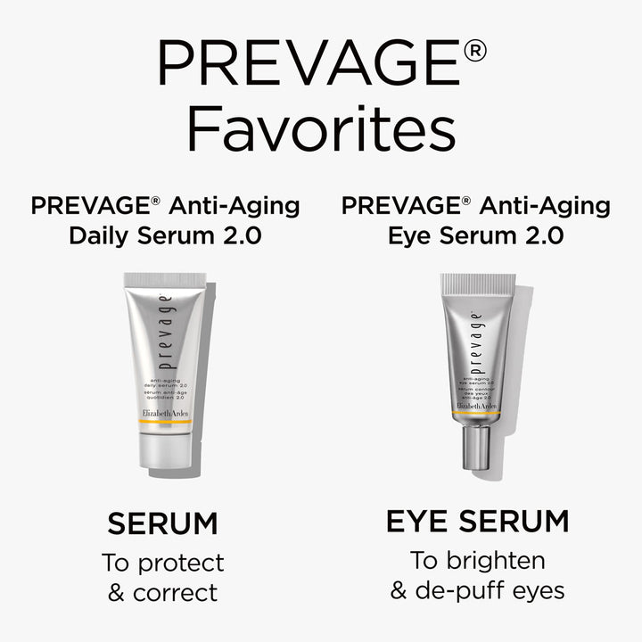 PREVAGE® Favorites include PREVAGE® Anti-Aging Daily Serum 2.0 to protect and correct and PREVAGE® Anti-Aging Eye Serum 2.0 to brighten and de-puff eyes.