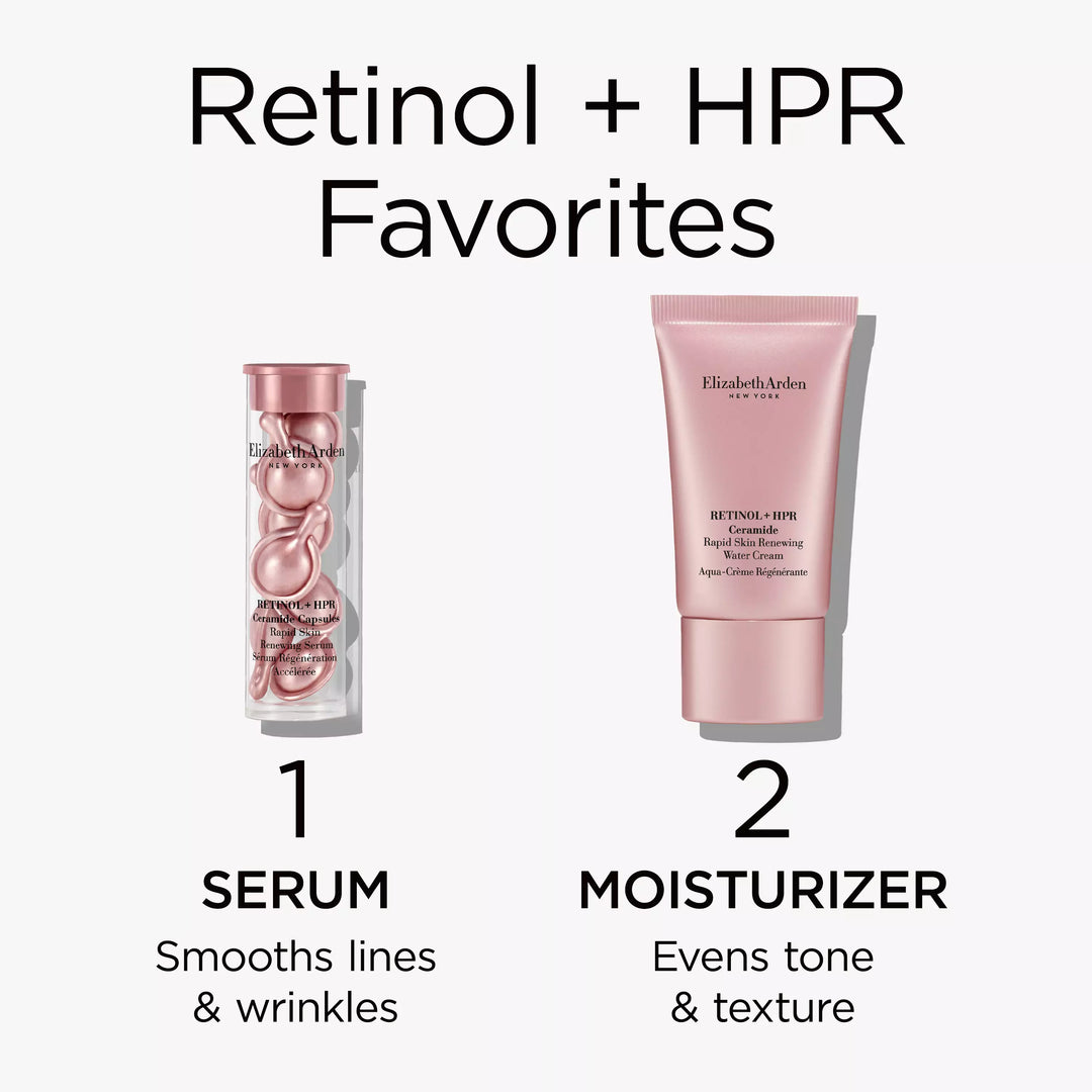 Retinol + HPR Regimen. Step 1, apply Retinol Ceramide Capsules serum that smooths lines and wrinkles. Step 2, apply Retinol HPR Water Cream to even tone and texture.
